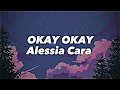 Download Lagu OKAY OKAY - Alessia Cara | Lyrics Video