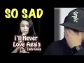 Lagu So Sad and So Beautiful | Lady Gaga - i'll never love again (lirik) cover by putri ariani
