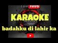 kedurang badahku dilahirka karaoke