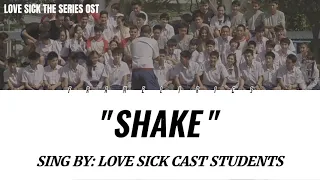 Download Shake - Love Sick Cast Students (Love Sick The Series Ost) [Thai/Rom/Eng Lyric] MP3