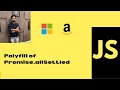 Promise allSettled and its own Asked in Amazon Microsoft
