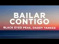 Download Lagu Black Eyed Peas, Daddy Yankee - BAILAR CONTIGO (Letra/Lyrics)