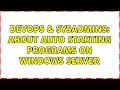 DevOps SysAdmins About auto starting programs on Windows Server