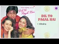 Dholna || DIL TO PAGAL HAI - 1997 || Lata Mangeshkar, Udit Narayan.