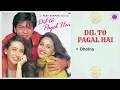 Lagu Dholna || DIL TO PAGAL HAI - 1997 || Lata Mangeshkar, Udit Narayan.