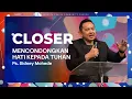Download Lagu Mencondongkan Hati Kepada Tuhan | Closer | Ps. Sidney Mohede