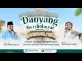 Lagu 🔴🔵[LIVE] DANYANG BERSHOLAWAT BERSAMA MAJELIS GANDRUNG NABI