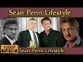 Sean Penn Biography life story lifestyle wife family house age net worth