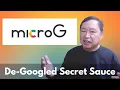 MicroG on De-Googled Phones - How it Makes the Phone Functional Is it Safe