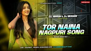 dj sarzen spl song tor naina nagpuri song tapori trrot mix dj sarzen x dj awesh x dj mohan