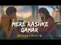 Mere Rashke Qamar Female -Lyrics (Slowed & Reverb) | Baadshaho | Lofi Mix | Hindi Songs #lofi