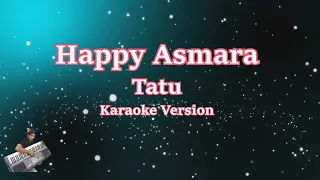 Download TATU - HAPPY ASMARA (Karaoke) | CBerhibur MP3