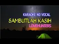 Download Lagu SAMBUTLAH KASIH - LOVEHUNTERS KARAOKE NO VOCAL LIRIK
