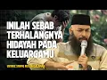 Download Lagu INILAH SEBAB TERHALANGNYA PINTU HIDAYAH PADA KELUARGAMU - Ustadz Syafiq Riza Basalamah