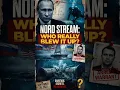 Nord Stream Who Really Blew It Up The Mystery Behind the 2022 Pipeline Explosion