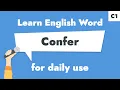 - Confer Learn C1 English Verb