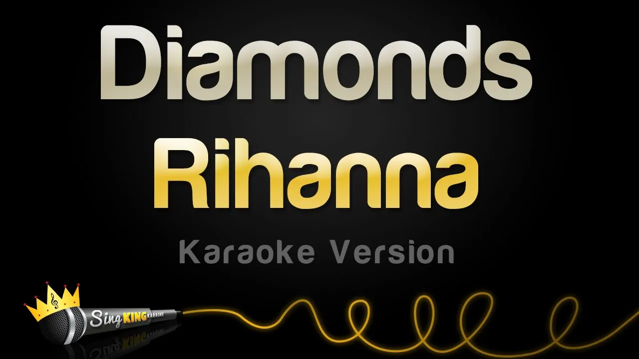 Rihanna - Diamonds (Karaoke Version) Rihanna - Diamonds (Karaoke Version)