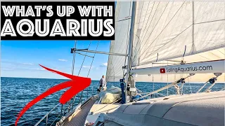 What’s up with Aquarius??? / Sailing Aquarius Ep. 230