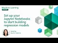 Set up Jupyter Notebooks to start building regression models Pt 6 Machine Learning for Beginners