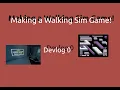 Making A Walking Sim game Devlog 0