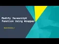 How to modify existing javascript function using wrapper function