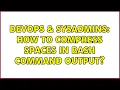 DevOps SysAdmins How to compress spaces in bash command output 3 Solutions