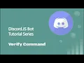 Discord js Bot Tutorial Series - Verify Command Episode