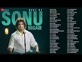 Lagu Best of Sonu Nigam - Full Album | 4 Hour Nonstop | New Hindi Songs _ Soulful Songs