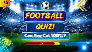 Football Quiz🔥! ⚽ Can You Score 100%? 🤔💯