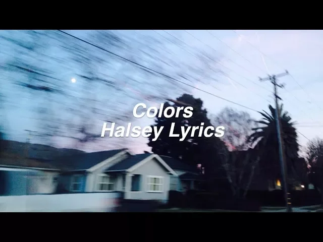 Colors || Halsey Lyrics