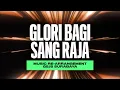 Download Lagu Glori Bagi sang Raja (Nyanyi Glori) [RE-ARRANGEMENT] | GSJS