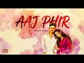 AAJ PHIR - Official Music Video |. MS