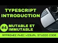 Apprenez avec VSCode Introduction au TypeScript Mutable et Immutable en TypeScript