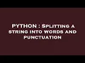 PYTHON Splitting a string into words and punctuation