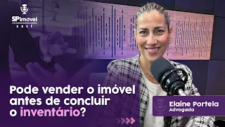 Venda de Imóvel Sem Inventário: É Possível? | Elaine Portela