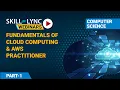 Fundamentals of Cloud Computing and AWS practitioner Part - 1 Skill-Lync Workshop