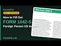 How to Fill Out IRS Form 1042-S Foreign Person US Income