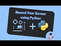 How to Build A Screen Recorder With Python Screen Recorder Using Python Python Projects