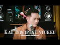 Download Lagu KAU TERCIPTA UNTUKKU (Betharia Sonata) - Andrey Arief (COVER)