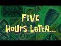 Five Hours Later SpongeBob Time Card