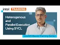 Heterogenous and Parallel Execution Using SYCL Intel Software