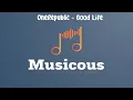 Download Lagu OneRepublic - Good Life (Lyrics)