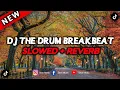 Download Lagu DJ THE DRUM BREAKBEAT (SLOWED + REVERB)