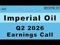 Imperial Oil Q2 2026 Earnings Call Upstream Production Output Refining Yields Solid