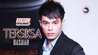 Download Hazman - Tersiksa (Official Video Lirik) MP3