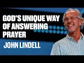 God s Unique Way of Answering Prayer John Lindell James River Church