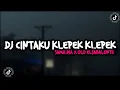 Download Lagu DJ CINTAKU KLEPEK KLEPEK SAMA DIA X MASHUP OLD ELSABALONTE