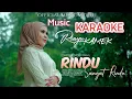 Download Lagu KARAOKE - Rindu Sangat Rindu (Official Music Vidio)