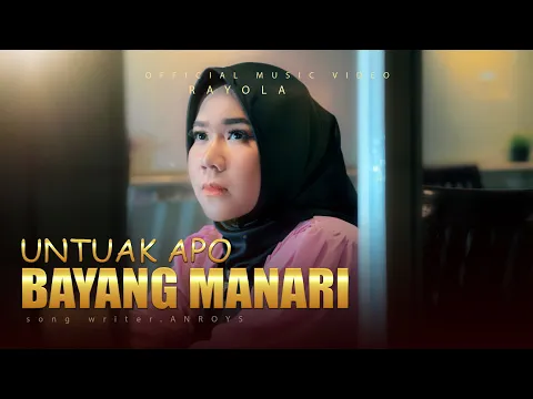 Download MP3 UNTUAK APO BAYANG MANARI - Pop Minang Terbaru by Rayola [ Official Music Video ]