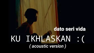 Download Ku Ikhlaskan - Dato Seri Vida (Cover agusriansyah) MP3